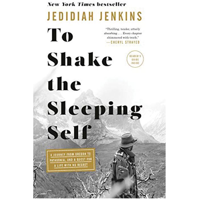 RANDOM HOUSE TO SHAKE THE SLEEPING SELF: A JOURNEY FROM OREGON TO PATAGONIA
