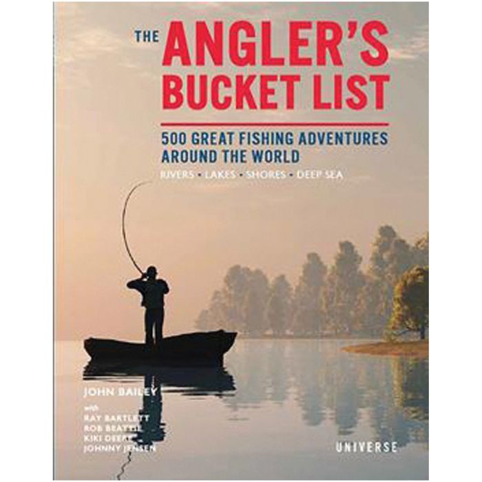 RANDOM HOUSE THE ANGLER'S BUCKET LIST: 500 GREAT FISHING ADVENTURES AROUND THE WORLD