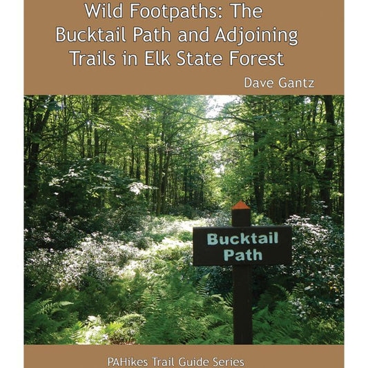 WILD FOOTPATHS: BUCKTAIL PATH AND TRAILS IN ELK STATE FOREST