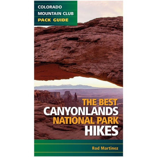 COLORADO MOUNTAIN THE BEST CANYONLANDS NATIONAL PARK HIKES
