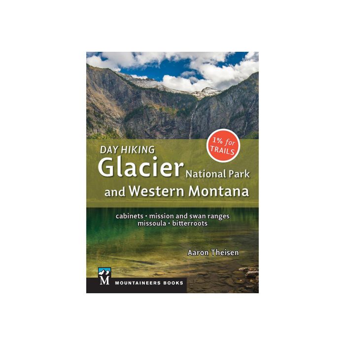 MOUNTAINEERS BOOKS DAY HIKING GLACIER NATIONAL PARK
