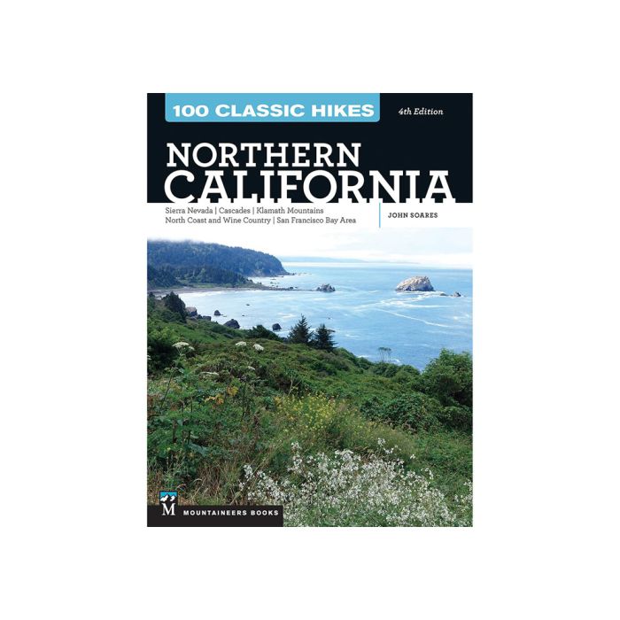 MOUNTAINEERS BOOKS 100 CLASSIC HIKES NORTHERN CALIFORNIA