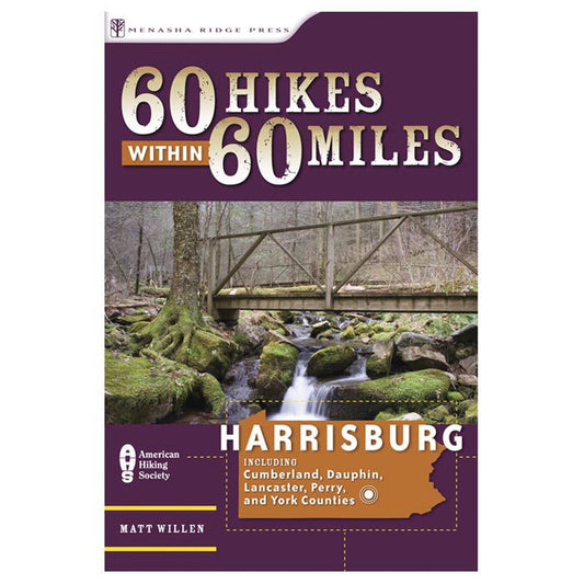 60 HIKES WITHIN 60 MILES: HARRISBURG
