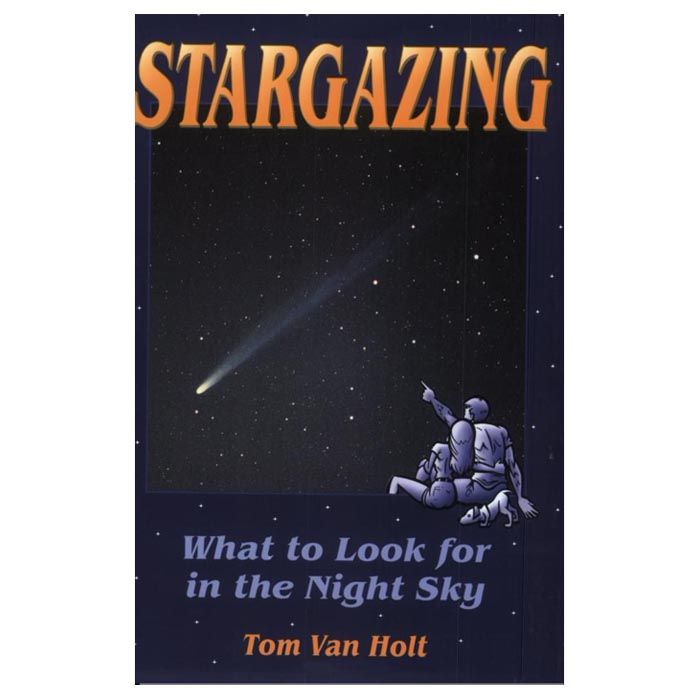 STACKPOLE BOOKS STARGAZING: WHAT TO LOOK FOR IN THE NIGHT SKY