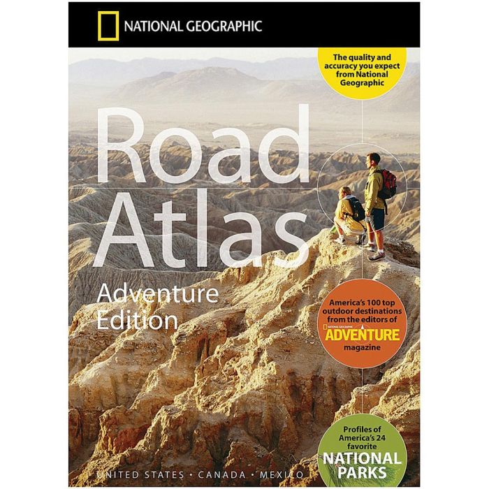 NATIONAL GEOGRAPHIC ROAD ATLAS: ADVENTURE EDITION [UNITED STATES, CANADA, MEXICO]
