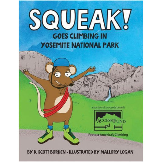 CLIMBING ZINE SQUEAK GOES CLIMBING IN YOSEMITE NATIONAL PARK