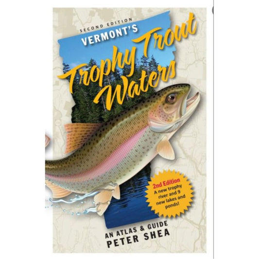 WIND KNOT PUBLISHING VERMONTS TROPHY TROUT WATERS: AN ATLAS AND GUIDE 2ND EDITION