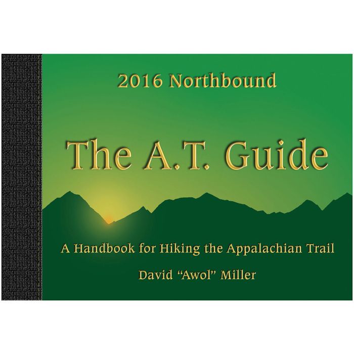 THE AT GUIDE THE A.T. GUIDE NORTHBOUND 2018: A Handbook for Hiking the Appalachian Trail