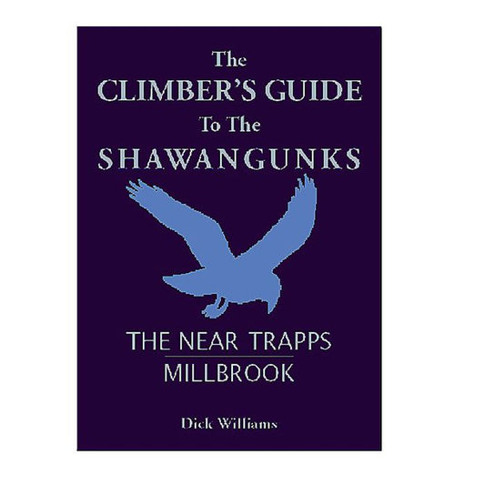 DICK WILLIAMS SHAWANGUNK ROCK CLIMBS: THE NEAR TRAPPS AND MILLBROOK