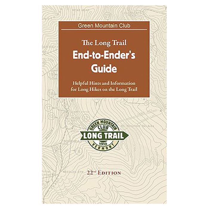 GREEN MOUNTAIN CLUB LONG TRAIL END-TO-ENDER'S GUIDE