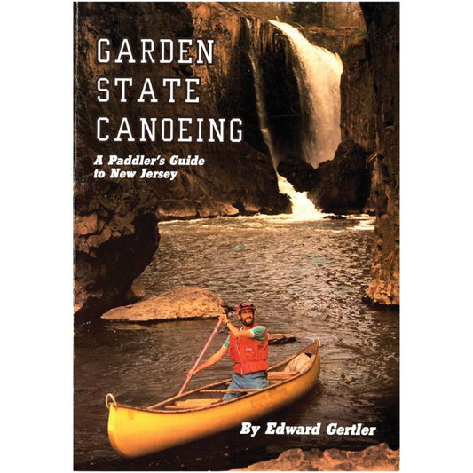 SENECA PRESS GARDEN STATE CANOEING: A Paddler's Guide to New Jersey
