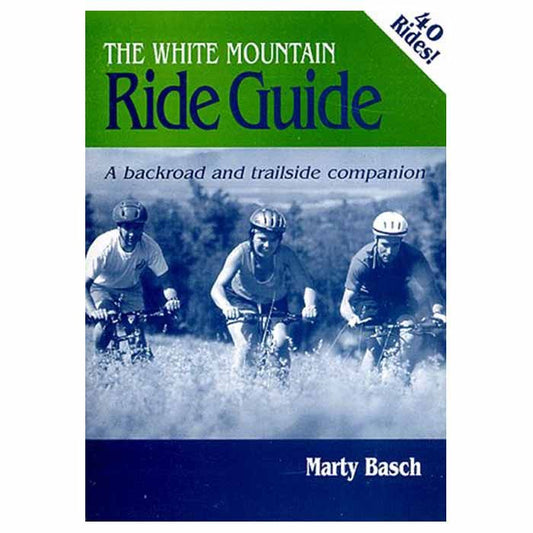 TOP OF THE WORLD THE WHITE MOUNTAIN RIDE GUIDE: A Backroad and Trailside Companion