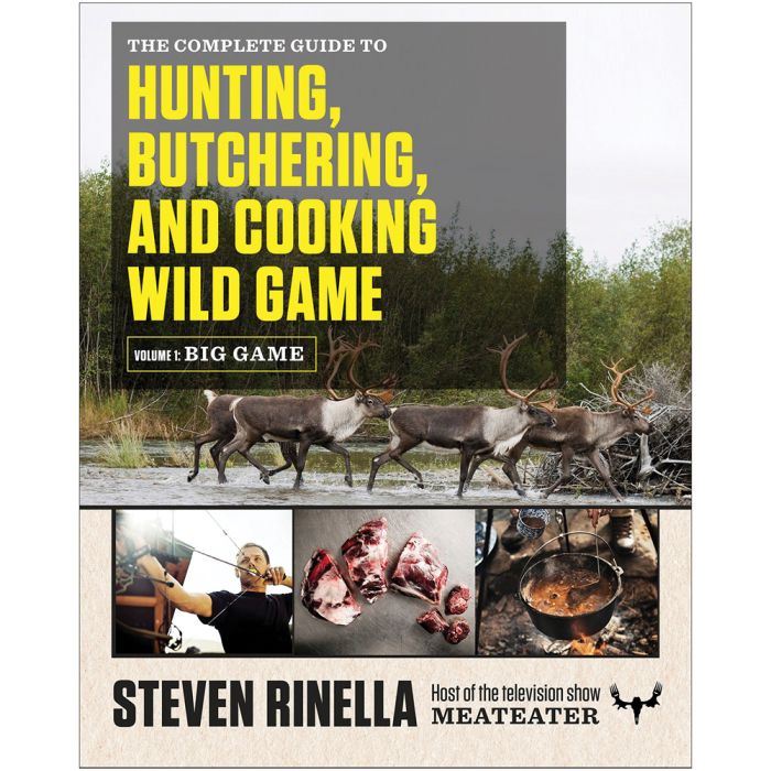 RANDOM HOUSE THE COMPLETE GUIDE TO HUNTING, BUTCHERING, AND COOKING WILD GAME VOLUME 1: BIG GAME